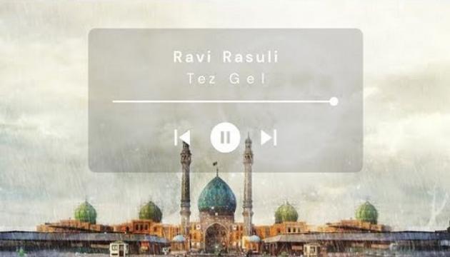 Ravi Rəsuli - Tez Gəl